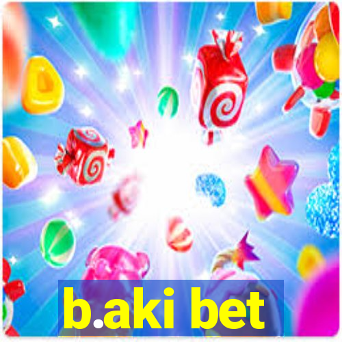 b.aki bet